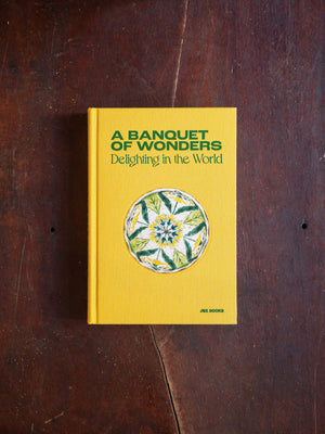 A Banquet of Wonders - Delighting in the World