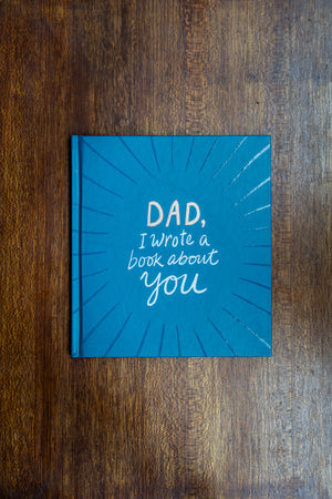 Dad I Wrote a Book About You by M H Clark