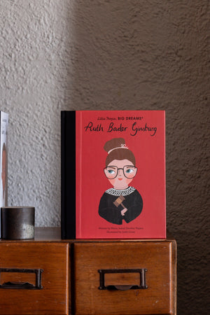 Ruth Bader Ginsburg Little People, BIG DREAMS Isabel Sanchez Vegara