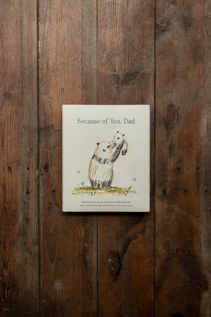 Because of You Dad by Kobi Yamada