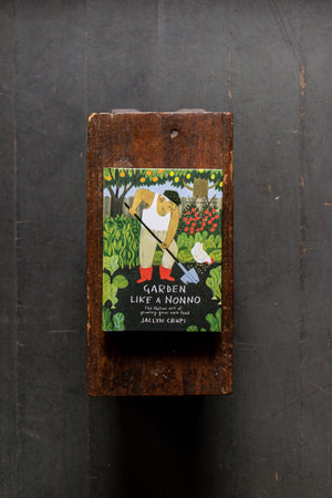 Garden Like a Nonno by Jaclyn Crupi