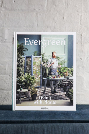 Evergreen Living with Plants by Gestalten