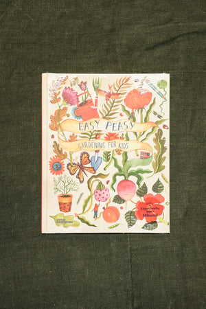 Easy Peasy Gardening wth Kids by Kirsten Bradley