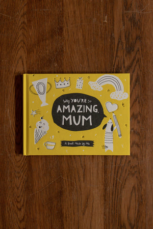 Why You Are So Amazing Mum by by Danielle Leduc McQueen