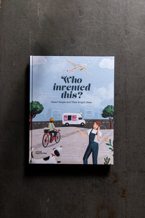 Who Invented This? Smart People and Their Bright Ideas By Gestalten