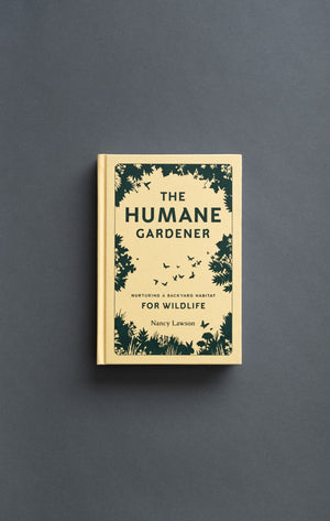 The Humane Gardener by Nancy Lawson