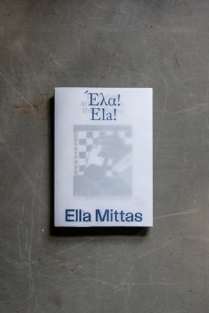 Ela! Ela! To Turkey And Greece, Then Home by Ella Mittas