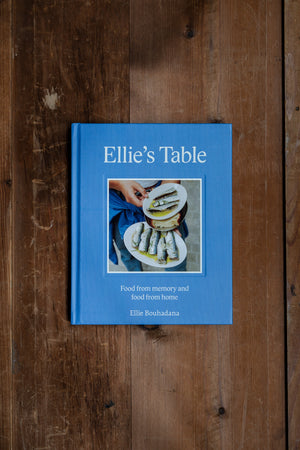 Ellie's Table. Food From Memory and Food From Home  by Ellie Bouhadana