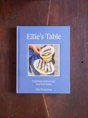 Ellie's Table. Food From Memory and Food From Home by Ellie Bouhadana