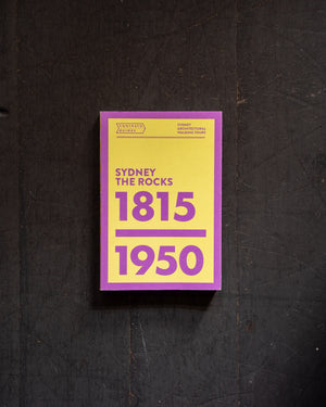 Footpath Guides: Sydney The Rocks 1815-1950