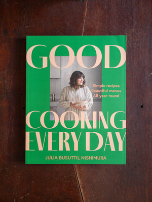 Good Cooking Every Day by Julia Busuttil-Nishimura