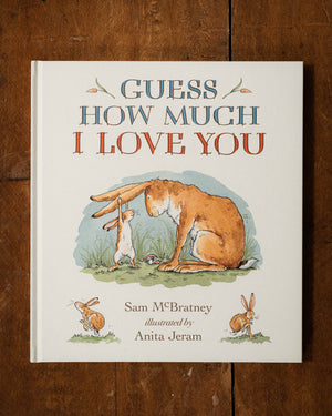 Guess How Much I Love You By Sam Mcbratney
