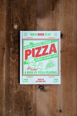 Pizza History, Recipes, Stories, People, Places, Love Thom Elliot, James Elliot