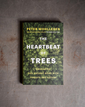 The Heartbeat of Trees by Peter Wohlleben