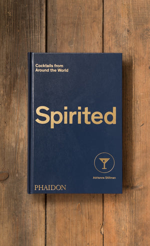 Spirited: Cocktails From Around The World