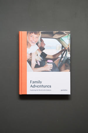Family Adventures - Exploring the World with Children by Austin Sailsbury