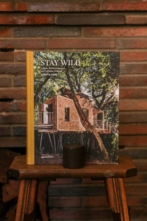 Stay Wild. Cabins, Rural Getaways and Sublime Solitude by Canopy & Stars