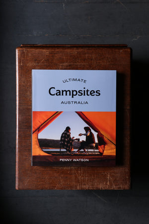 Ultimate Campsites Australia by  Penny Watson