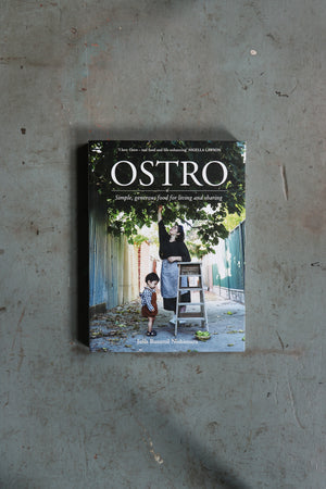 Ostro - Simple, Generous Food For Living and Sharing By Julia Busuttil-Nishimura