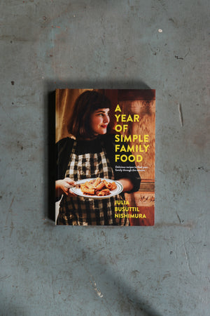 A Year of Simple Family Food by Julia Busuttil-Nishimura