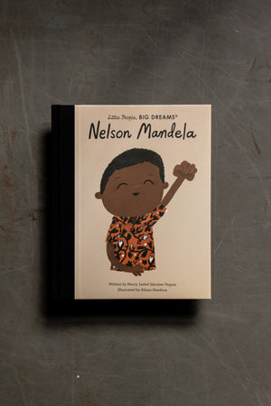 Little People Big Dreams By Maria Isabel Sanchez. Nelson Mandela