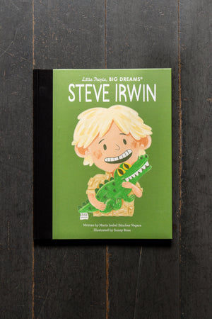 Steve Irwin - Little People Big Dreams By Maria Isabel Sanchez