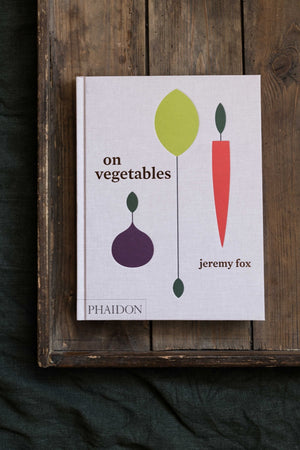 On Vegetables. Modern Recipes for the Home Kitchen b yJeremy Fox and Noah Galuten